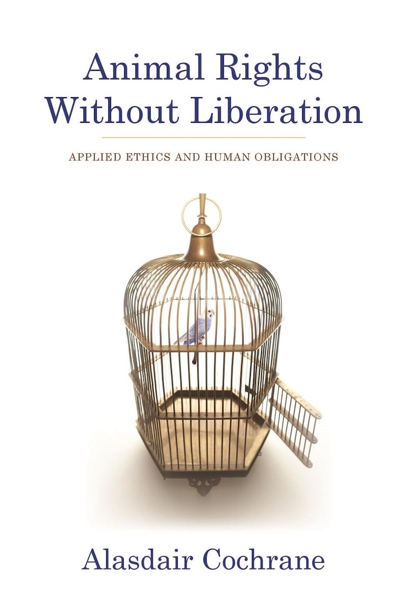 Animal Rights Without Liberation - Applied Ethics and Human Obligations 封面