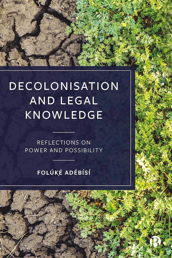 Decolonisation and Legal Knowledge: Reflections on Power and Possibility 封面