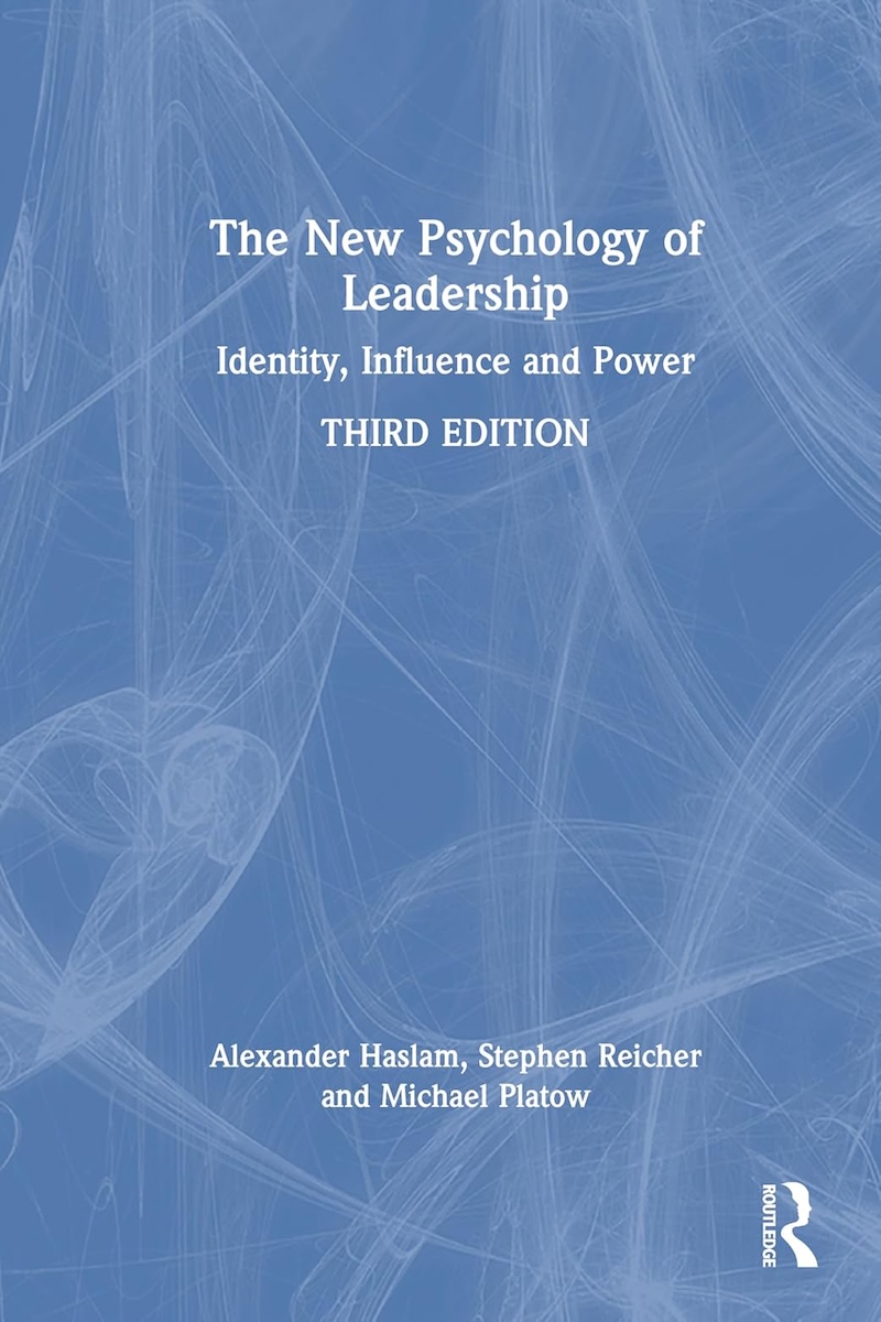 The New Psychology of Leadership: Identity, Influence and Power cover