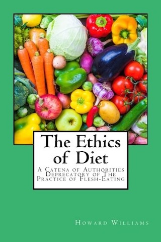 The Ethics of Diet: A Catena of Authorities Deprecatory of the Practice of Flesh-Eating 封面